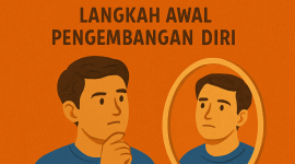 Mengenali Diri Sendiri, Langkah Awal Pengembangan Diri