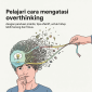 Pelajari cara mengatasi overthinking dengan panduan praktis, tips efektif, untuk hidup lebih tenang dan fokus.