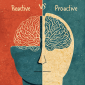 Mindset Reaktif vs Proaktif, Pilihan Yang Menentukan Bagaimana Kamu Bentuk Masa Depanmu