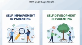 Self Improvement vs Self Development dalam Parenting